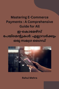 Title: Mastering E-Commerce Payments: A Comprehensive Guide for All, Author: Rahul Mehra