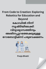 Title: From Code to Creation: Exploring Robotics for Education and Beyond, Author: Pooja Bhatti