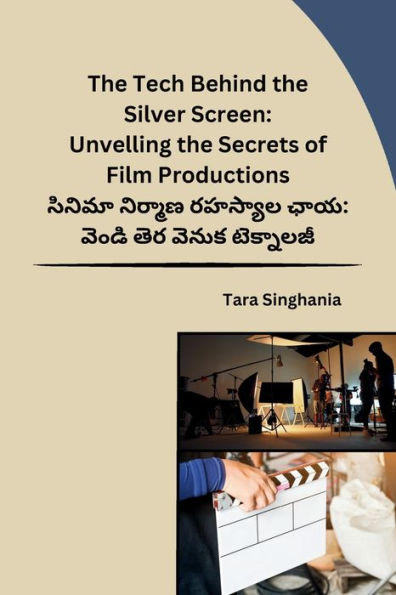 The Tech Behind the Silver Screen: Unvelling the Secrets of Film Productions