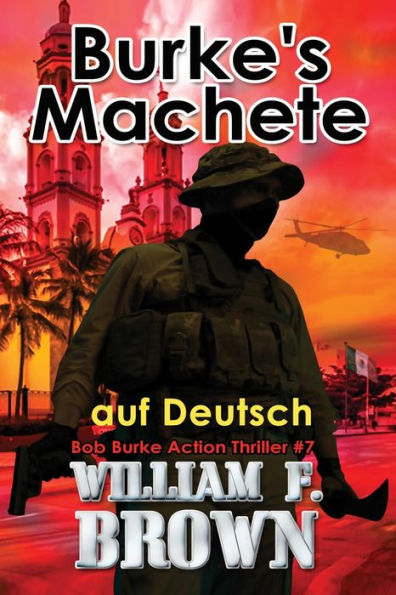 Burkes Machete, auf Deutsch: Bob Burke Suspense Thriller #7