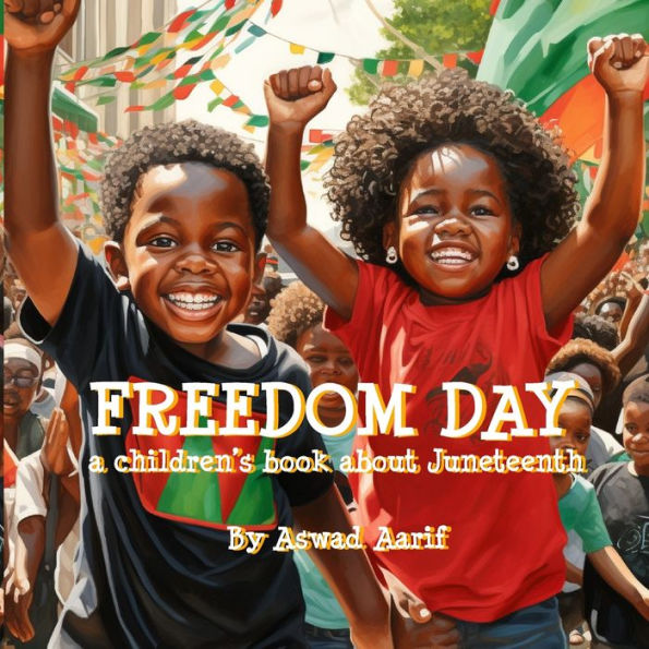 Freedom Day: A Children's Book about Juneteenth