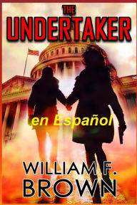 Title: The Undertaker, en Espaï¿½ol: El Sepulturero Misterio de Pete y Sandy, Author: William F Brown