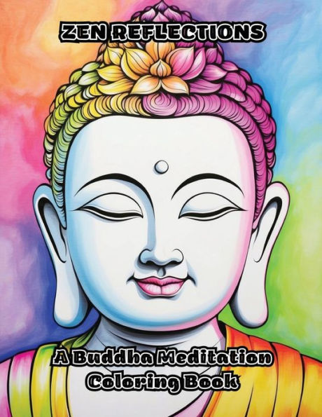 Zen Reflections: A Buddha Meditation Coloring Book