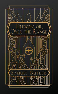 Title: Erewhon; or, Over the Range, Author: Samuel Butler