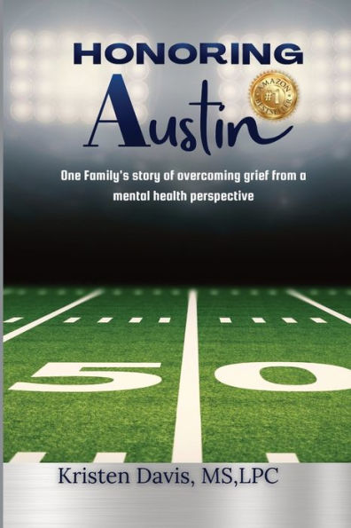 Honoring Austin: One Family's story of overcoming grief from a mental health perspective