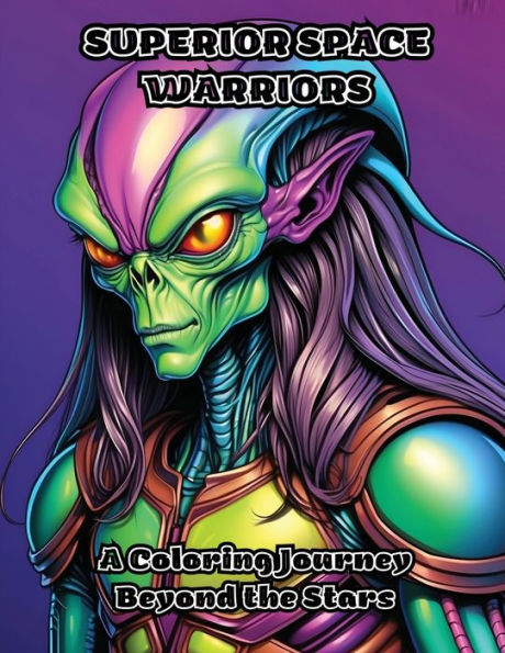 Superior Space Warriors: A Coloring Journey Beyond the Stars