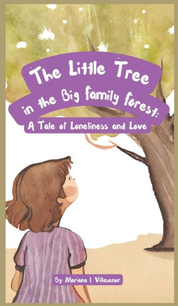 the Little Tree Big Family Forest: A Tale of Loneliness and Love