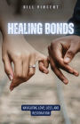 Healing Bonds: Navigating Love, Loss, and Restoration