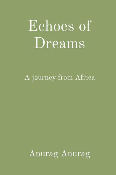 Echoes of Dreams: A journey from Africa