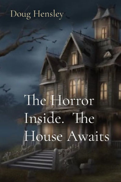 The Horror Inside. House Awaits