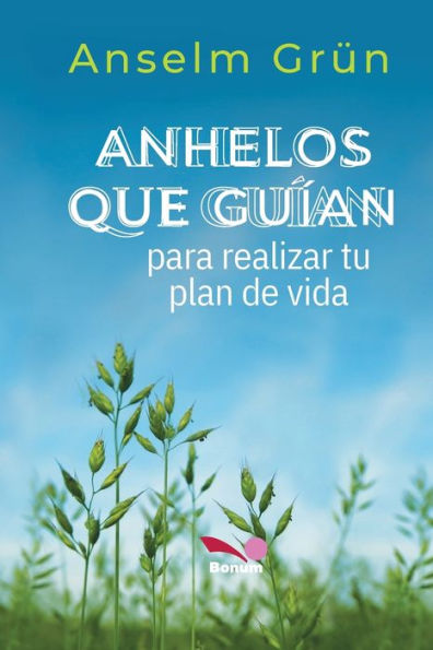 Anhelos Que Guían: para realizar tu plan de vida