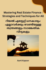 Title: Mastering Real Estate Finance: Strategies and Techniques for All, Author: Aarti Kapoor