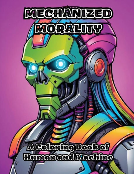 Mechanized Morality: A Coloring Book of Human and Machine