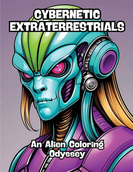 Cybernetic Extraterrestrials: An Alien Coloring Odyssey