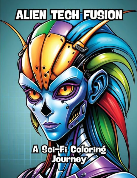 Alien Tech Fusion: A Sci-Fi Coloring Journey