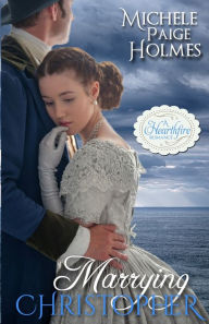 Title: Marrying Christopher, Author: Michele Paige Holmes