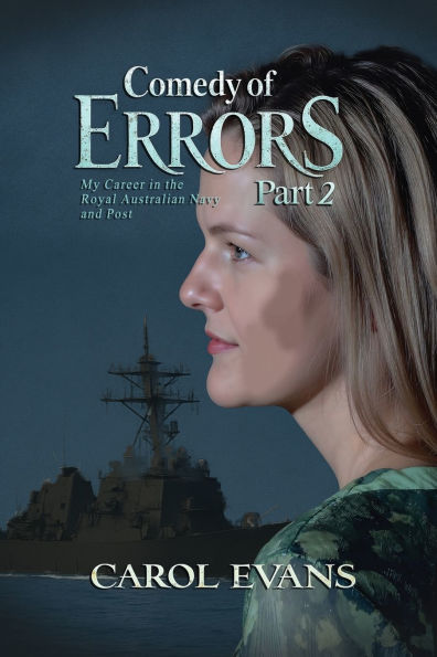 Comedy of Errors Part 2: My Career the Royal Australian Navy and Post