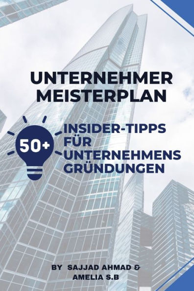 Masterplan fï¿½r Unternehmer: 50 Insider-Tipps fï¿½r Existenzgrï¿½nder