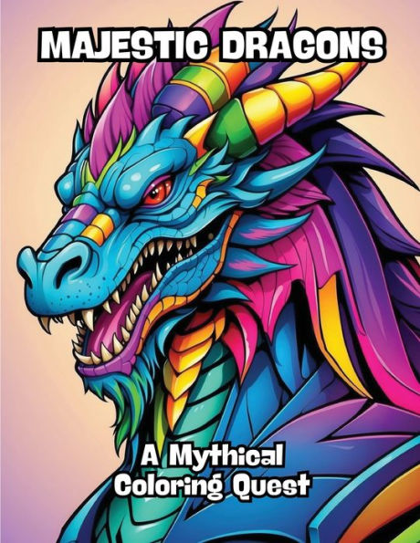 Majestic Dragons: A Mythical Coloring Quest