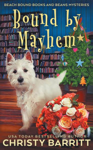 Title: Bound by Mayhem, Author: Christy Barritt
