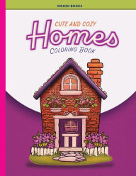 Title: Cute and Cozy Homes Coloring Book, Author: Andrea Butler