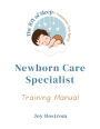 The Joy of Sleep Newborn Care Specialist Training Manual