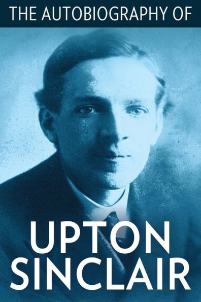 The Autobiography of Upton Sinclair