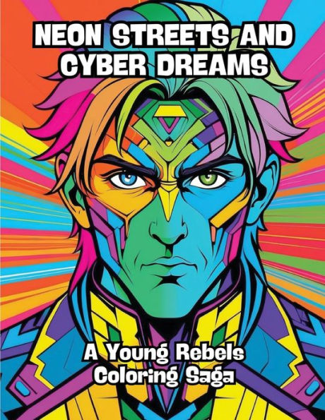 Neon Streets and Cyber Dreams: A Young Rebels Coloring Saga