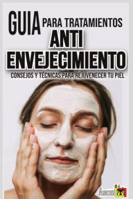 Title: Guï¿½a Para Tratamientos Anti-Envejecimiento, Author: Asomoo Net