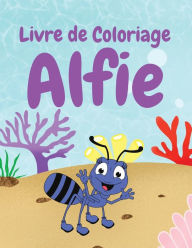 Title: Alfie Livre de Coloriage, Author: Joanne S Ruiz