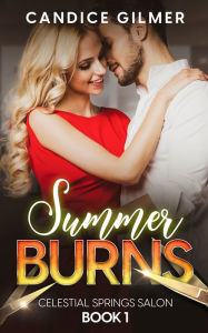 Title: Summer Burns, Author: Candice Gilmer