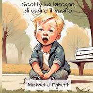 Title: Scotty ha bisogno di usare il vasino, Author: Michael J Egbert