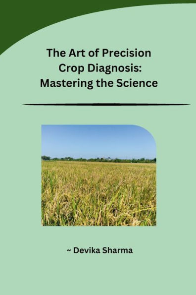 The Art of Precision Crop Diagnosis: Mastering the Science