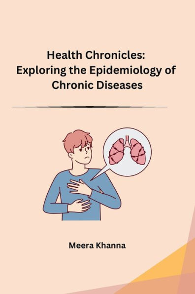 Health Chronicles: Exploring the Epidemiology of Chronic Diseases