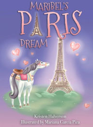 Title: Maribel's Paris Dream, Author: Kristen Halverson