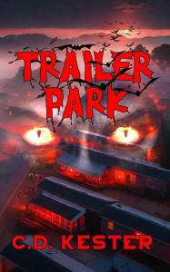 Title: Trailer Park, Author: C. D. Kester