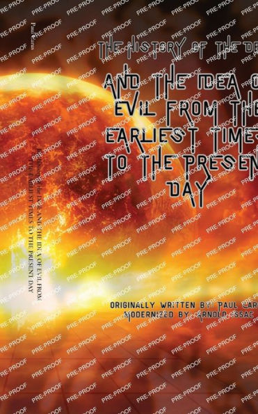the History of Devil: And Idea Evil from Earliest Times to Present Day