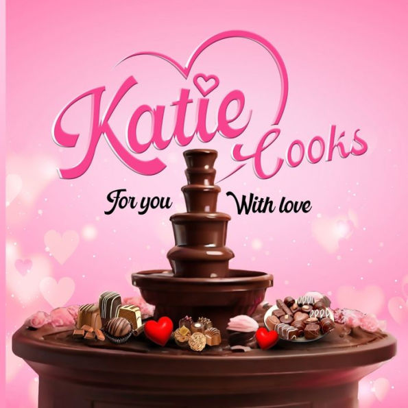 Katie Cooks for You with Love: Made love my Children