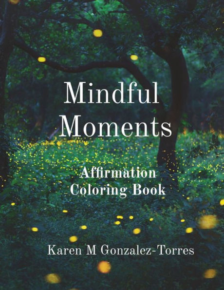 Mindful Moments: Affirmation Coloring Book