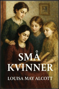 Title: Smï¿½ kvinner, Author: Louisa May Alcott