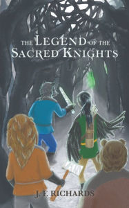Title: The Legend of the Sacred Knights, Author: J F Richards