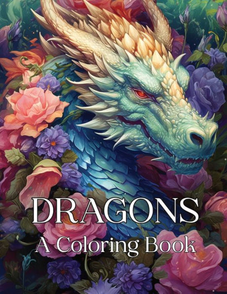 Dragons: A Coloring Book