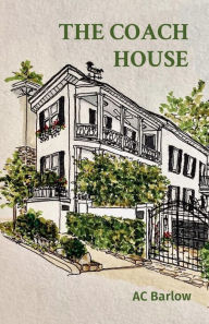 Title: THE COACH HOUSE, Author: AC Barlow