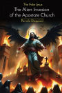 The Fake Jesus: The Alien Invasion of the Apostate Church