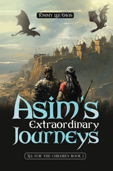 Asim's Extraordinary Journeys: All for the Children