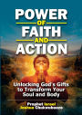 Power of Faith and Action: Unlocking God's Gifts to Transform Your Soul and Body