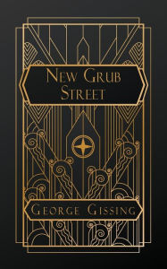 Title: New Grub Street, Author: George Gissing