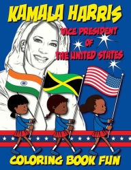 Title: Kamala Harris - Vice President of The United States - Coloring Book Fun: 1st Woman Vice President, Author: Coloring Book Fun