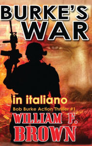 Title: BURKE'S WAR, in italiano: La guerra di Burke, Author: William F Brown