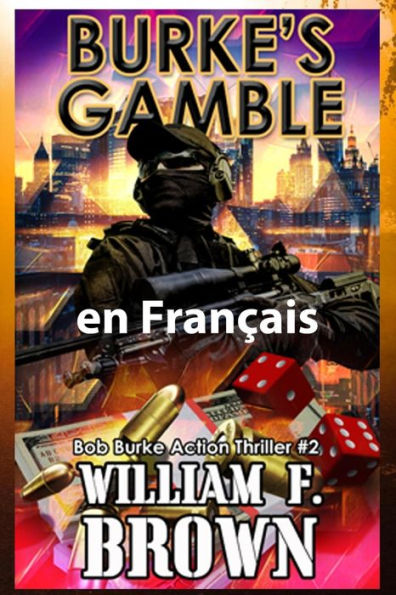 Burke's Gamble, en franï¿½ais: Bob Burke Suspense Thriller #2